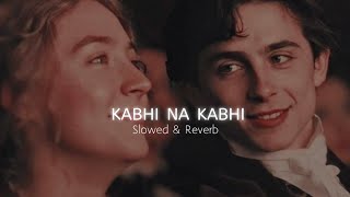 Kabhi Na Kabhi Slowed × Reverb Shaapit  Aditya Narayan  Fire Nation Music [upl. by Namie]