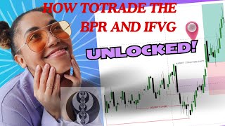 HOW TO TRADE BPR AND IFVG ICT CONCEPTS [upl. by Gannes]