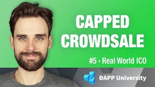 Build a Capped Crowdsale with Smart Contacts  5 Real World ICO on Ethereum [upl. by Kablesh815]