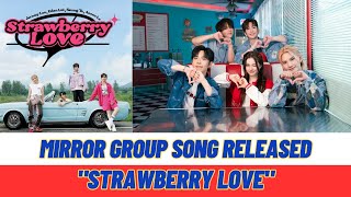 MIRROR Group Song Released  quotStrawberry Lovequot [upl. by Nodnorb]