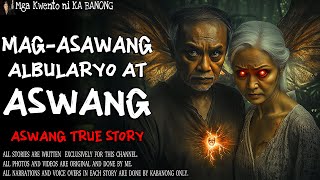 MAGASAWANG ALBULARYO AT ASWANG  Aswang True Story [upl. by Vivle]