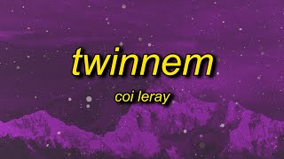 Coi Leray  TWINNEM Lyrics  go best friend we killing them no new friends get rid of em [upl. by Ahsiekel]