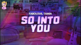 Fabolous feat Tamia  So Into You  Lyrics [upl. by Airdnassac]