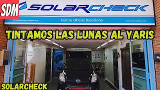 Llevamos el Yaris hacer detalles a Solarcheck tintamos lunas y aprendemos cosas  Somos de Motor [upl. by Addia]