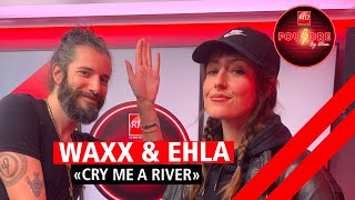 Ehla et Waxx interprètent quotCry Me a Riverquot en live dans Foudre [upl. by Violet]