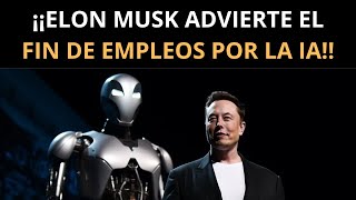 ¡ELON MUSK ALERTA SOBRE EL FUTURO DEL TRABAJO ¿QUÉ EMPLEOS SOBREVIVIRÁN A LA IA [upl. by Hilton]