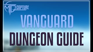 Vanguard Dungeon Guide [upl. by Bethany128]