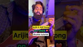 1 Chord easy ukulele Song  Arijit X atif songs together shorts ukulele [upl. by Akimit]