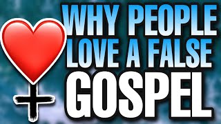 WHY people love a FALSE gospel [upl. by Warila]