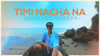 Wangden Sherpa  Timi Nacha Na Mayalu Timi Sangai Sangai Official Lyric Visualizer Prod FRWNY [upl. by Venable983]