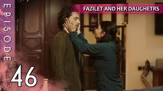 Fazilet and Her Daughters  Episode 46 Long Episode  Fazilet Hanim ve Kizlari [upl. by Mehelhteb]