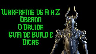 Warframe  Oberon o Druida  Guia de Build e Dicas [upl. by Alim]