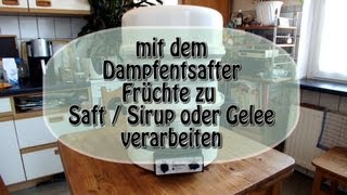 Entsaften mit dem Dampfentsafter [upl. by Anitak]