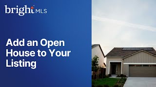 How to Add an Open House to Your Listing  Bright MLS [upl. by Osric]