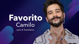 Camilo  Favorito Lyrics  Letra English amp Spanish Translation amp Meaning [upl. by Anatniuq]