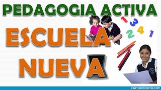 PEDAGOGÍA ACTIVA O ESCUELA NUEVA  examen docente [upl. by Coco]