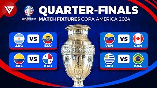 🔴 QUARTER FINALS COPA AMERICA 2024 FIXTURES  Match Schedule Copa America 2024 QuarterFinals [upl. by Nan9]