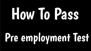 How To Pass An Assessment Test For Employment  How To Pass Pre employment Test [upl. by Erusaert52]