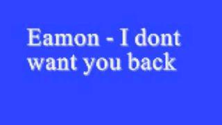 Eamon I dont want you back Lyrics [upl. by Naor545]