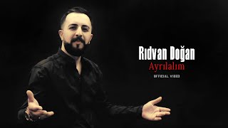 Rıdvan Doğan  Ayrılalım Official Video [upl. by Eleynad]