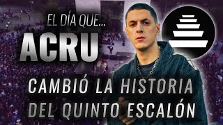 EL DÍA QUE ACRU CAMBIÓ LA HISTORIA DEL QUINTO ESCALÓN con maxihrodriguez [upl. by Marala]