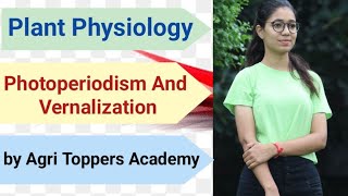 Plant Physiology  Photoperiodism And Vernalization  Agri Toppers Academy [upl. by Dardani]