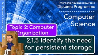 IB DP Computer Science  Topic 2 Computer Organization  215 The Need for Persistent Storage [upl. by Stefano]