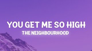 The Neighbourhood  You Get Me So High Lyrics [upl. by Euell225]