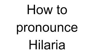 How to Pronounce Hilaria Spanish [upl. by Enovaj556]