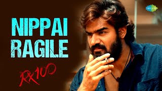 Nippai Ragile Video Song  RX 100  Karthikeya  Payal Rajput  Rahul Sipligunj  Chaitan Bharadwaj [upl. by Pandich71]