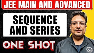 SEQUENCE AND SERIES in One Shot  All Concepts amp PYQs Covered  JEE Main amp Advanced [upl. by Elwyn]