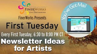 FinerWorks Live Discussions Newsletter Ideas for Artist [upl. by Hough]