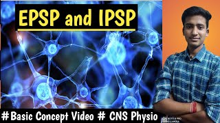 EPSP amp IPSP  CNS Physio LecturesMBBS hindi Ashish [upl. by Ulrike982]