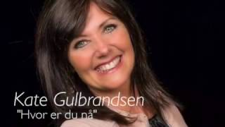 Kate Gulbrandsen quotHvor er du nåquot [upl. by Ekyt]