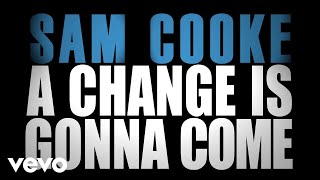 Sam Cooke  A Change Is Gonna Come Official Lyric Video [upl. by Janetta]