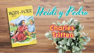 audiolibro HEIDI Y PEDRO CHARLES TRITTEN  Capítulos 5 y 6 [upl. by Anawek233]