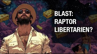 La Villonerie E05  Blast réitère Le Raptor est Libertarien  blastinfo  LeRaptor [upl. by Alisa190]