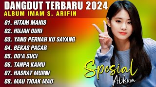 ALBUM IMAM S ARIFIN TERBARU DANGDUT ORGEN TUNGGAL 2024  HITAM MANIS  HUJAN DURI [upl. by Carita]