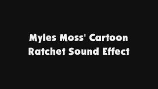 Myles Moss Cartoon Ratchet SFX [upl. by Annora]