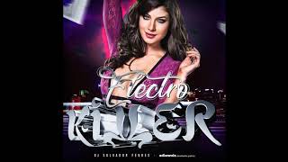 Electro Best 2K18 Killer En Serie Dj Salvador Febres [upl. by Teyut]