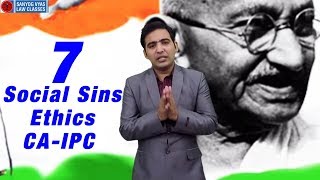 7 Social Sins Ethics CAIPC by Advocate Sanyog Vyas [upl. by Tsenre]