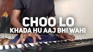 Choo Lo  The Local Train  Piano Cover  Khada Hu Aaj Bhi Wahi [upl. by Debarath]