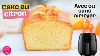 Le cake au citron facile et rapide avec ou sans airfryer [upl. by Ayouqat]