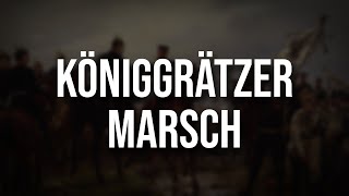 Der Königgrätzer Marsch • Beste Version [upl. by Eilrebma]