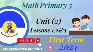 Primary 5 Math  Unit 2 Lessons 12amp3 First Term2024 [upl. by Ofelia303]