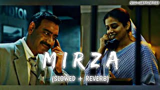 Mirza  Slowed  Reverb  Maidaan  Javed Ali  Richa Sharma  Ajay Devgn  2AM Aesthetics [upl. by Emersen]