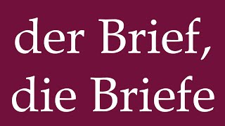 How to Pronounce der Brief die Briefe the Letter the Letters Correctly in German [upl. by Nnylekoorb]