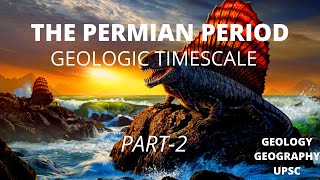 Permian Period Part2  Geologic Time Scale Geology  Mass Extinction  UPSC  GATE  CSIR NET GSI [upl. by Notxap]