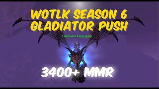 Wotlk Arena Season 6 Gladiator Push [upl. by Emery]