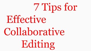 7 Tips for Effective Collaborative Editing Best [upl. by Aggri]